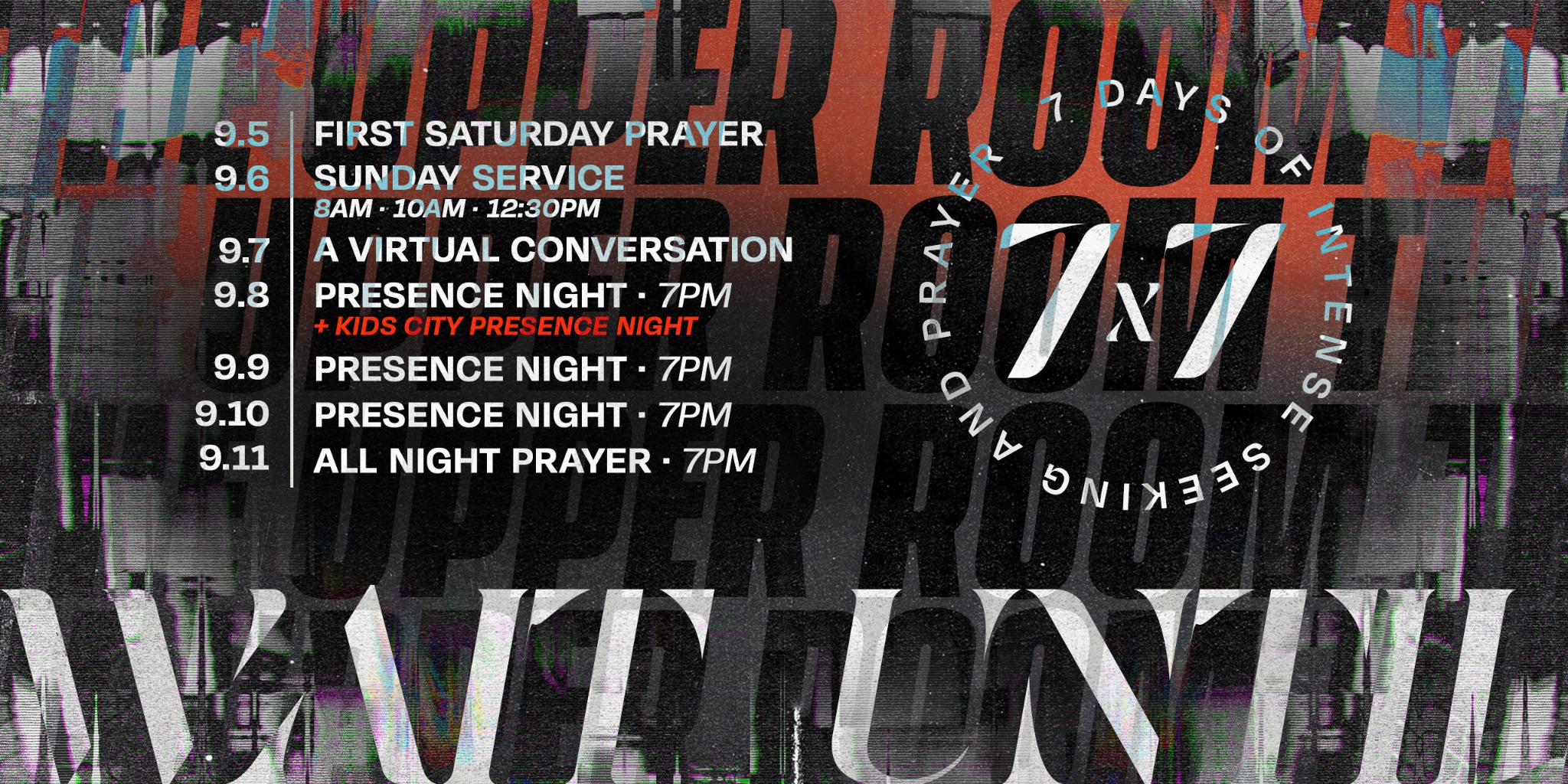 7x7 Upper Room full schedule